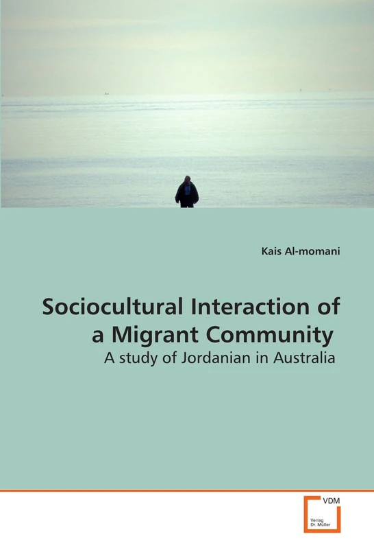 Sociocultural Interaction of a Migrant Community: A study of Jordanian in Australia