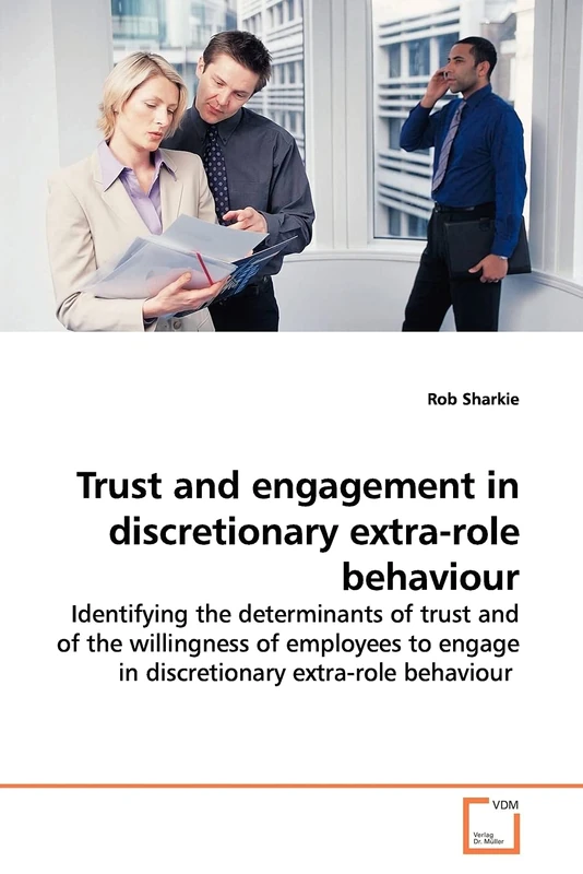 Trust and engagement in discretionary extra-role behaviour: Identifying the determinants of trust and of the willingness of employees to engage in discretionary extra-role behaviour - Image 1
