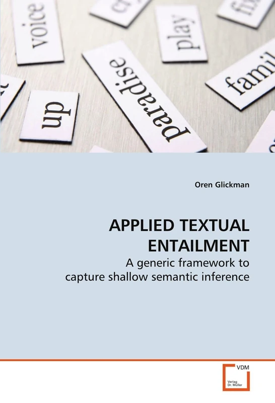 APPLIED TEXTUAL ENTAILMENT: A generic framework to capture shallow semantic inference