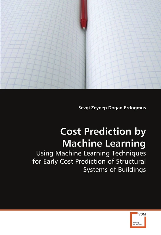 Cost Prediction by Machine Learning: Using Machine Learning Techniques for Early Cost Prediction of Structural Systems of Buildings