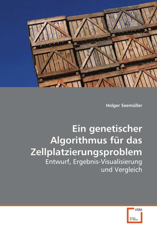 Ein genetischer Algorithmus für das Zellplatzierungsproblem: Entwurf, Ergebnis-Visualisierung und Vergleich