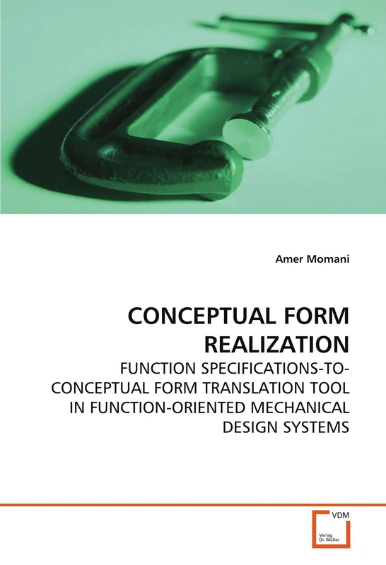 CONCEPTUAL FORM REALIZATION: FUNCTION SPECIFICATIONS-TO-CONCEPTUAL FORM TRANSLATION TOOL IN FUNCTION-ORIENTED MECHANICAL DESIGN SYSTEMS