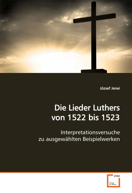 Die Lieder Luthers von 1522 bis 1523: Interpretationsversuche zu ausgewählten Beispielwerken