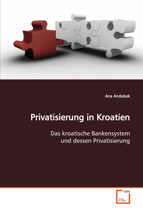 Privatisierung in Kroatien: Das kroatische Bankensystem und dessen Privatisierung