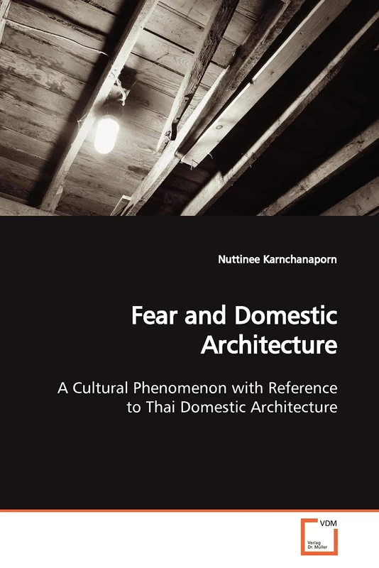 Fear and Domestic Architecture: A Cultural Phenomenon with Reference to Thai Domestic Architecture - Image 1