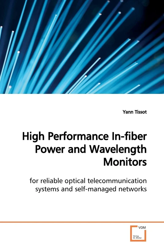 High Performance In-fiber Power and Wavelength Monitors: for reliable optical telecommunication systems and self-managed networks
