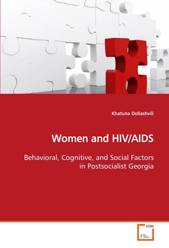Women and HIV/AIDS: Behavioral, Cognitive, and Social Factors in Postsocialist Georgia