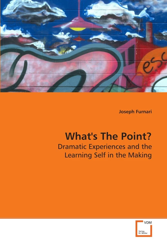 What's The Point?: Dramatic Experiences and the Learning Self in the Making