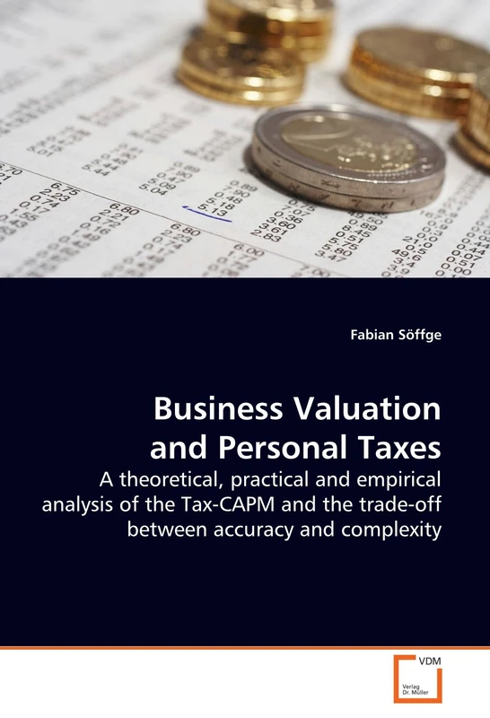 Business Valuation and Personal Taxes: A theoretical, practical and empirical analysis of the Tax-CAPM and the trade-off between accuracy and complexity