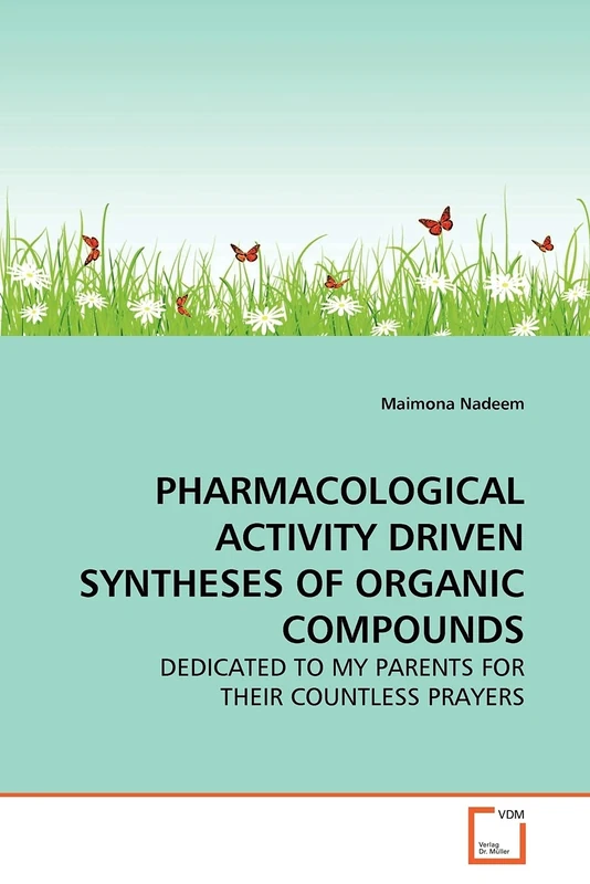 PHARMACOLOGICAL ACTIVITY DRIVEN SYNTHESES OF ORGANIC COMPOUNDS: DEDICATED TO MY PARENTS FOR THEIR COUNTLESS PRAYERS