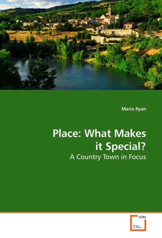 Place: What Makes it Special?: A Country Town in Focus
