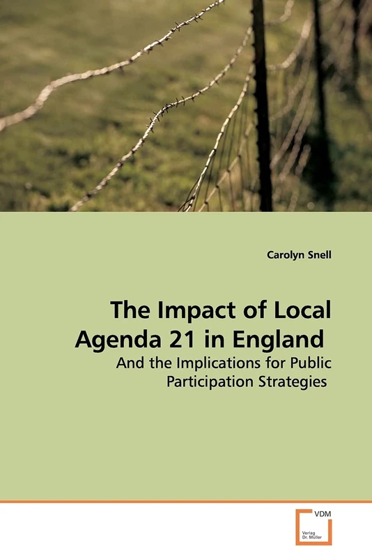 The Impact of Local Agenda 21 in England: And the Implications for Public Participation Strategies