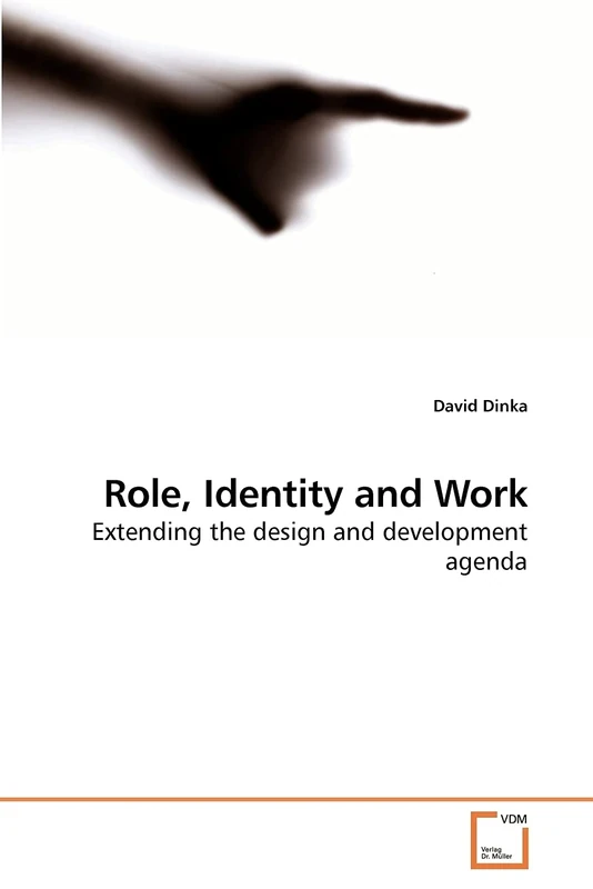 Role, Identity and Work: Extending the design and development agenda