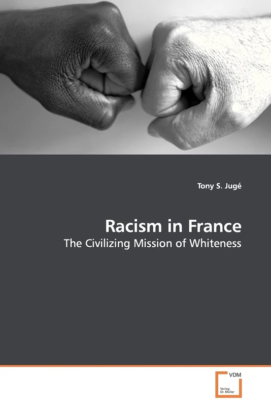 Racism in France: The Civilizing Mission of Whiteness