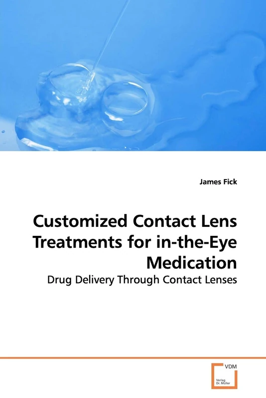 Customized Contact Lens Treatments for in-the-Eye Medication: Drug Delivery Through Contact Lenses