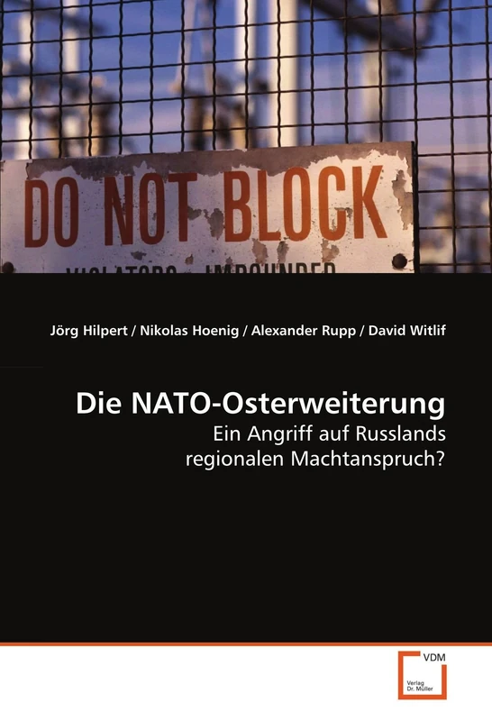 Die NATO-Osterweiterung: Ein Angriff auf Russlands regionalen Machtanspruch? - Image 1