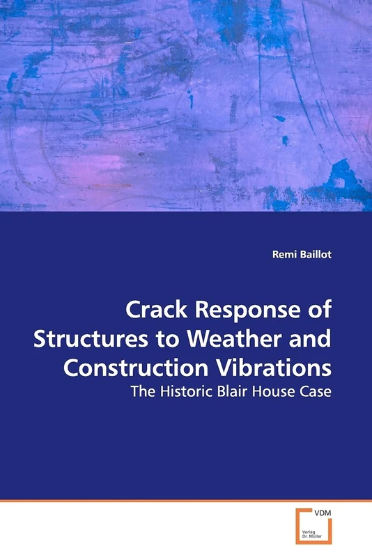Crack Response of Structures to Weather and Construction Vibrations: The Historic Blair House Case - Image 1