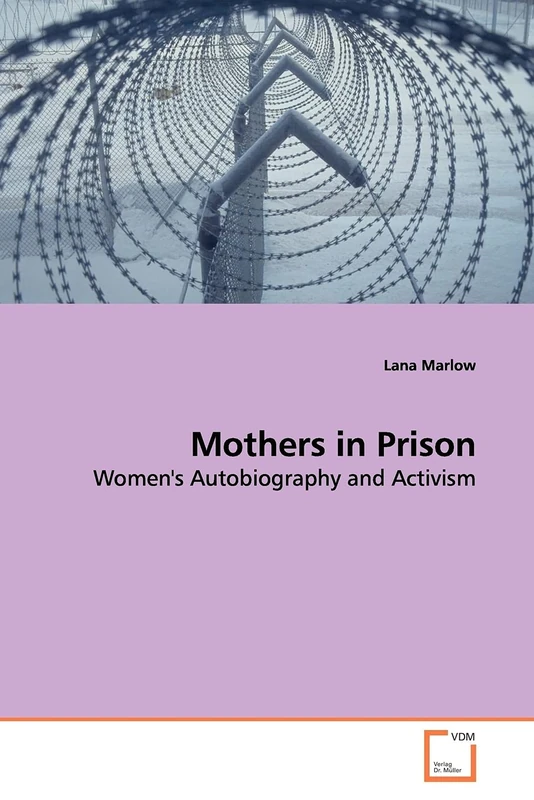 Mothers in Prison: Women's Autobiography and Activism