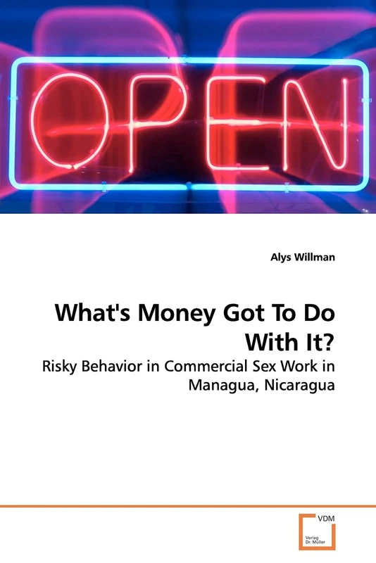 What's Money Got To Do With It?: Risky Behavior in Commercial Sex Work in Managua, Nicaragua