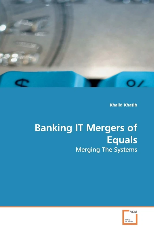 Banking IT Mergers of Equals: Merging The Systems - Image 1