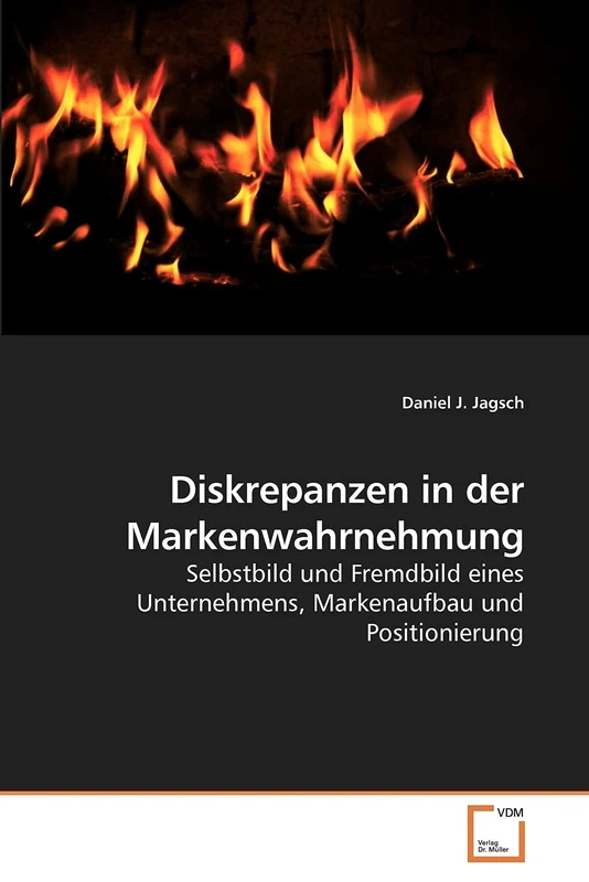 Diskrepanzen in der Markenwahrnehmung: Selbstbild und Fremdbild eines Unternehmens, Markenaufbau und Positionierung - Image 1