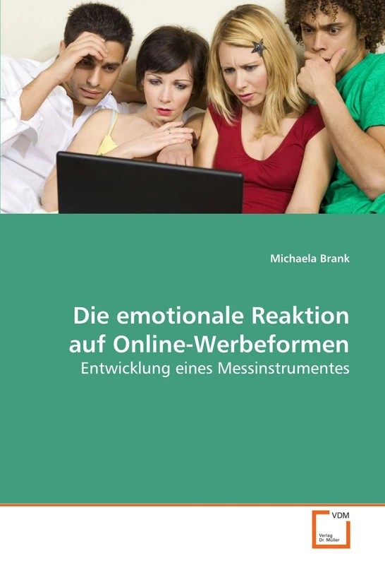 Die emotionale Reaktion auf Online-Werbeformen: Entwicklung eines Messinstrumentes