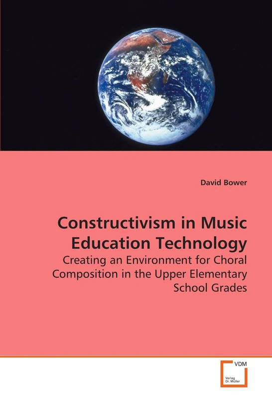 Constructivism in Music Education Technology: Creating an Environment for Choral Composition in the Upper Elementary School Grades