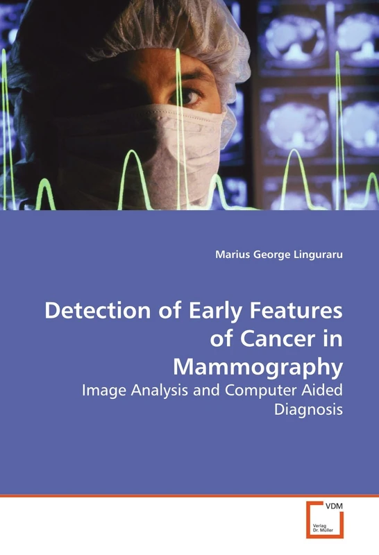 Detection of Early Features of Cancer in Mammography: Image Analysis and Computer Aided Diagnosis