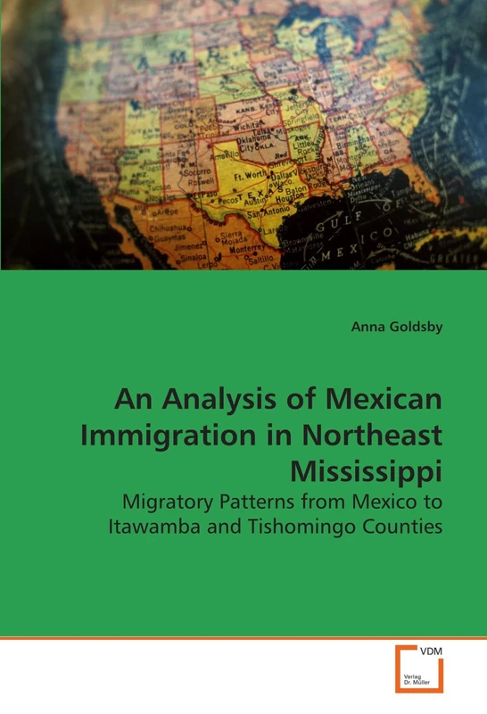 An Analysis of Mexican Immigration in Northeast Mississippi: Migratory Patterns from Mexico to Itawamba and Tishomingo Counties