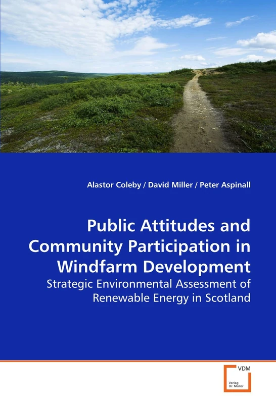 Public Attitudes and Community Participation in Windfarm Development: Strategic Environmental Assessment of Renewable Energy in Scotland