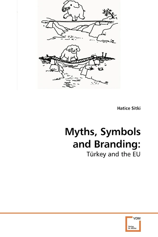 Myths, Symbols and Branding:: Türkey and the EU