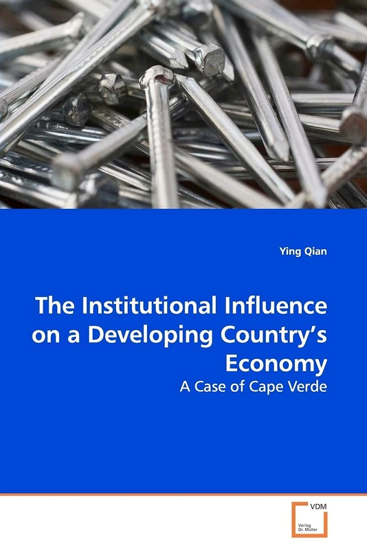 The Institutional Influence on a Developing Country?s Economy: A Case of Cape Verde