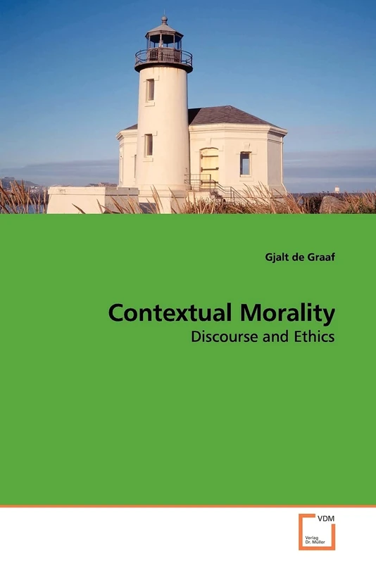 Contextual Morality: Discourse and Ethics