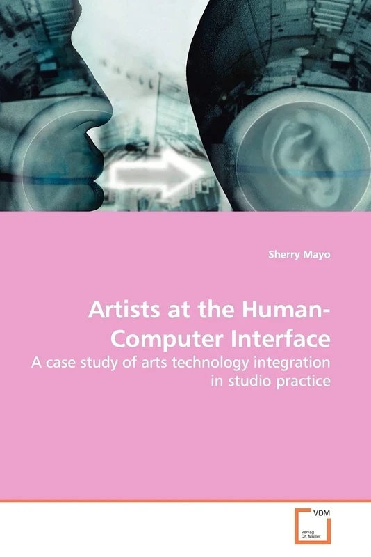 Studio Artists at the Human-Computer Interface: A case study of arts technology integration in studio practice