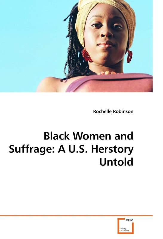 Black Women and Suffrage: A U.S. Herstory Untold
