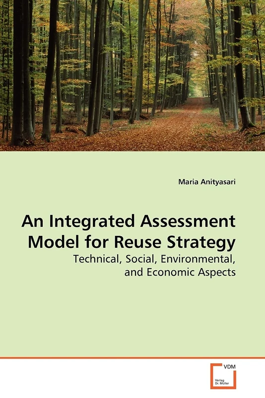 An Integrated Assessment Model for Reuse Strategy: Technical, Social, Environmental, and Economic Aspects