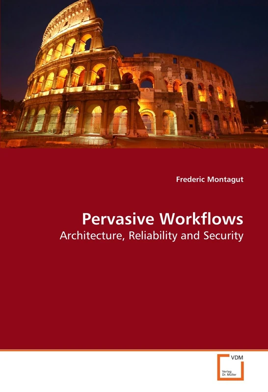 Pervasive Workflows: Architecture, Reliability and Security