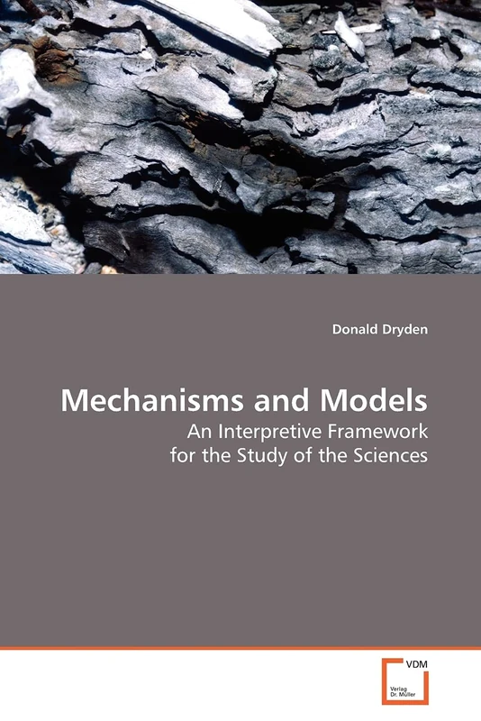 Mechanisms and Models: An Interpretive Framework for the Study of the Sciences - Image 1