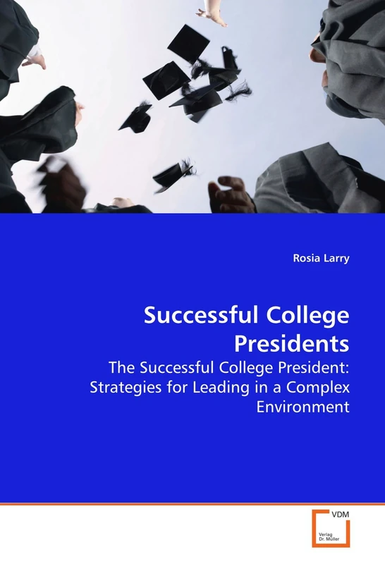 Successful College Presidents: The Successful College President: Strategies for Leading in a Complex Environment