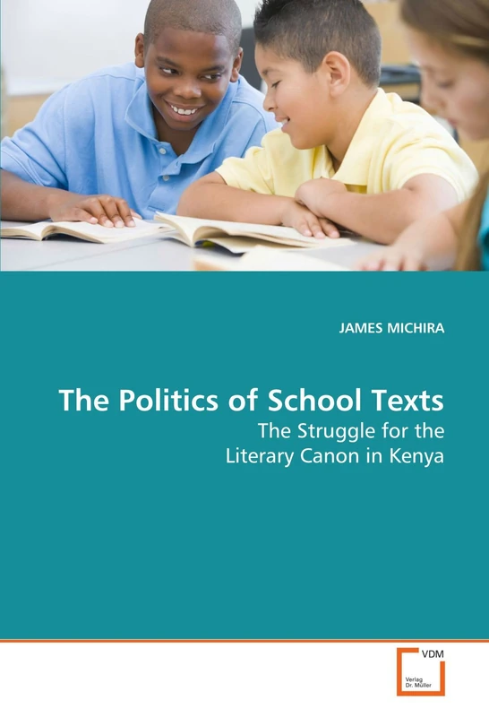The Politics of School Texts: The Struggle for the Literary Canon in Kenya