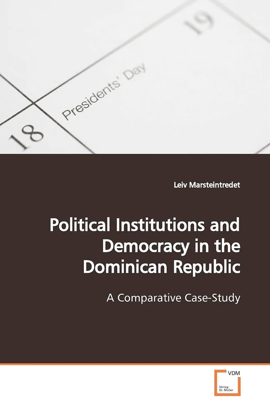 Political Institutions and Democracy in the Dominican Republic: A Comparative Case-Study