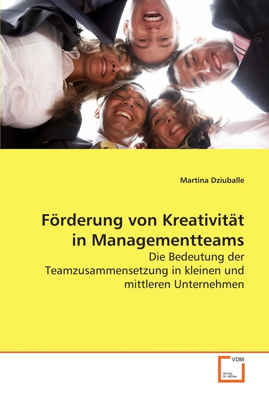 Förderung von Kreativität in Managementteams: Die Bedeutung der Teamzusammensetzung in kleinen und mittleren Unternehmen - Image 1