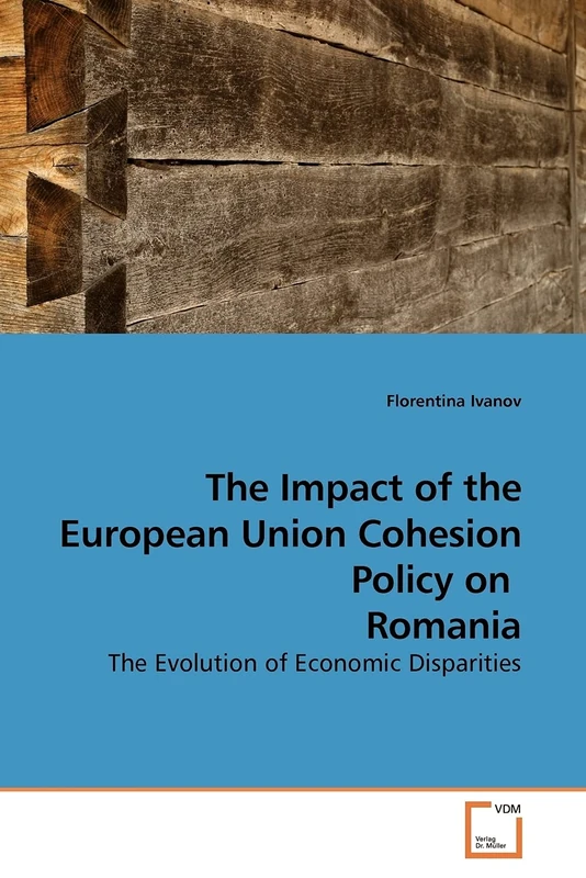 The Impact of the European Union Cohesion Policy on Romania: The Evolution of Economic Disparities