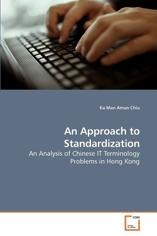 An Approach to Standardization: An Analysis of Chinese IT Terminology Problems in Hong Kong