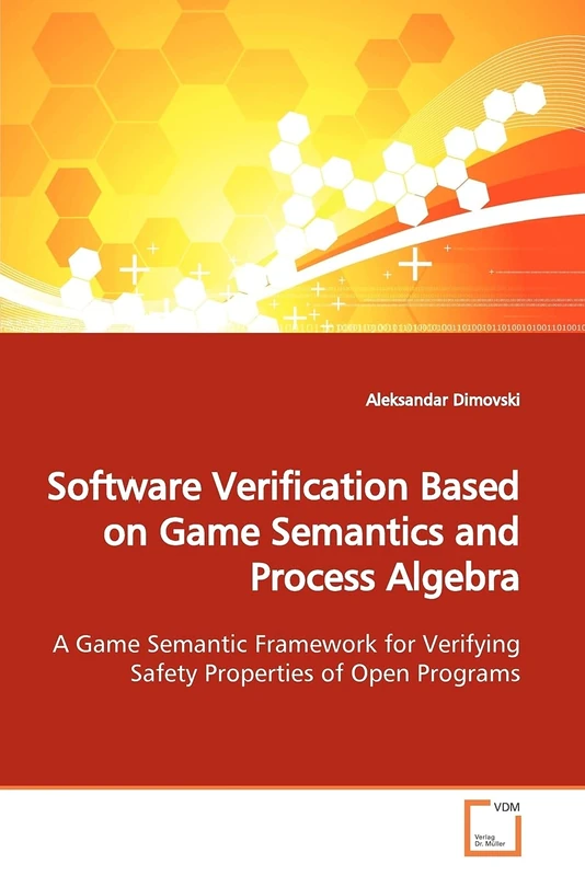 Software Verification Based on Game Semantics and Process Algebra: A Game Semantic Framework for Verifying Safety Properties of Open Programs