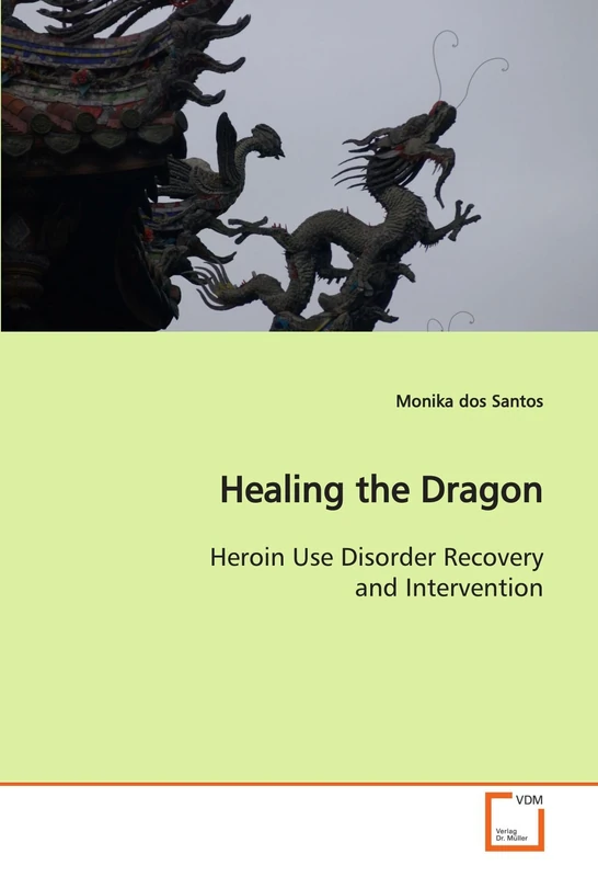 Healing the Dragon: Heroin Use Disorder Recovery and Intervention