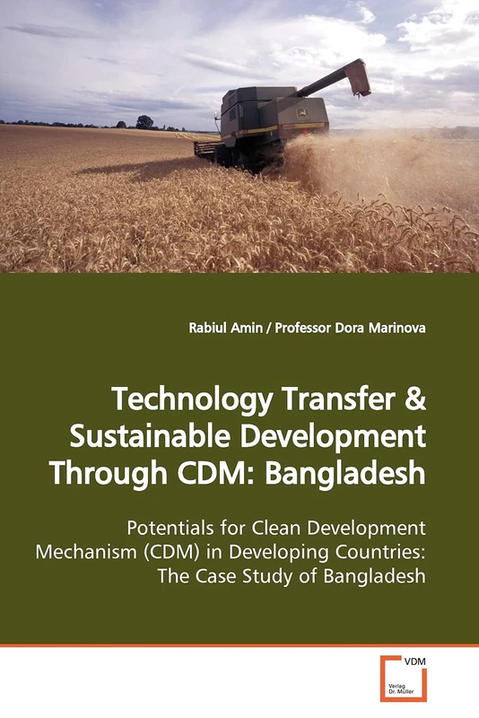 Technology Transfer: Subtitle: Potentials for Clean Development Mechanism (CDM) in Developing Countries: The Case Study of Bangladesh