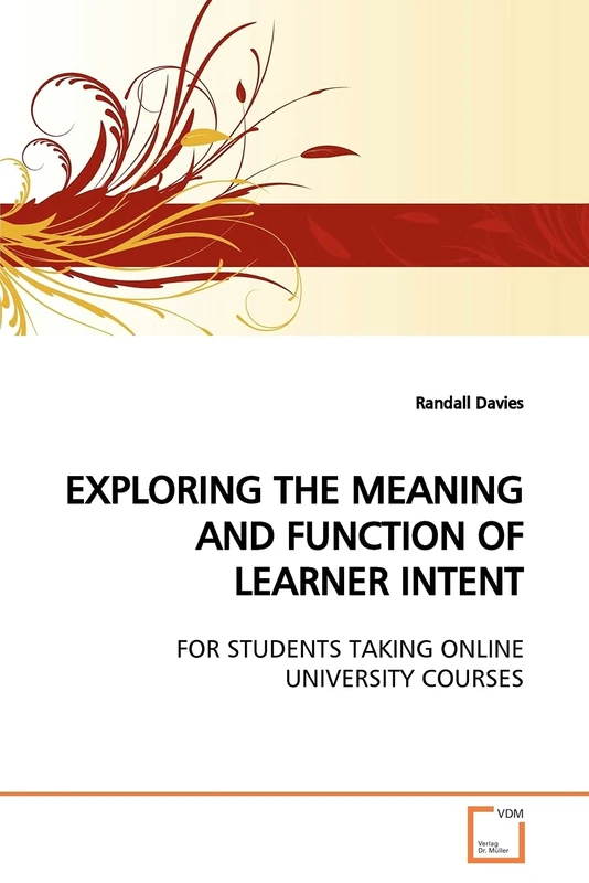 EXPLORING THE MEANING AND FUNCTION OF LEARNER INTENT: FOR STUDENTS TAKING ONLINE UNIVERSITY COURSES - Image 1
