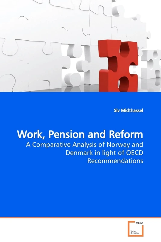 Work, Pension and Reform: A Comparative Analysis of Norway and Denmark in light of OECD Recommendations