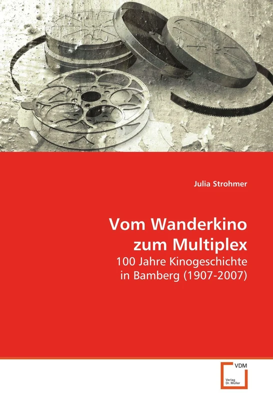 Vom Wanderkino zum Multiplex: 100 Jahre Kinogeschichte in Bamberg (1907-2007) - Image 1